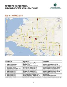 TO SERVE YOU BETTER… SURCHARGE-FREE ATM LOCATIONS! MAP 1: PANAMA CITY  LOCATION