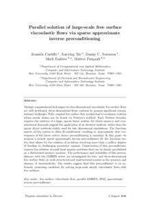 Parallel solution of large-scale free surface viscoelastic flows via sparse approximate inverse preconditioning Zenaida Castillo a , Xueying Xie b , Danny C. Sorensen a , Mark Embree ∗,a , Matteo Pasquali ∗,b