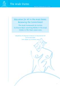 The Arab States Regional frameworks for action Education for All in the Arab States: Renewing the Commitment The Arab Framework for Action
