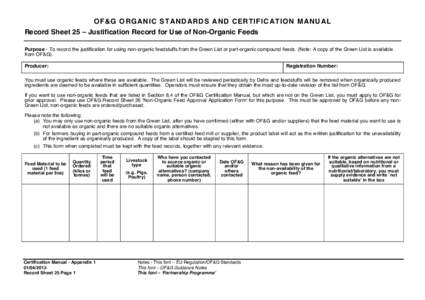 OF&G ORGANIC STANDARDS AND CERTIFICATION MANUAL Record Sheet 25 – Justification Record for Use of Non-Organic Feeds Purpose - To record the justification for using non-organic feedstuffs from the Green List or part-org