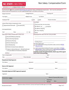 Non-Salary Compensation Form Use this form for all items covered by NCSU Policy, Non-Salary and Deferred Compensation . Item must be authorized in advance and must be paid from non-state appropriated funds in ac