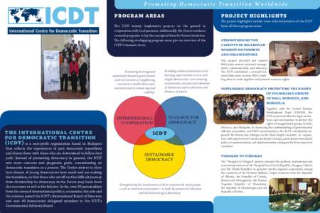 P r o m o t i n g D e m o c r a t i c Tr a n s i t i o n Wo r l d w i d e  Project Highlights Program Areas The ICDT mainly implements projects on the ground in