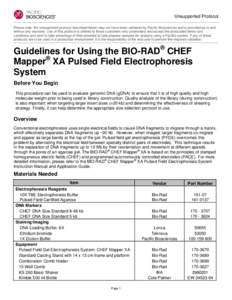 Unsupported Protocol - Guidelines for Using the BIO-RAD® CHEF Mapper® XA Pulsed Field Electrophoresis System