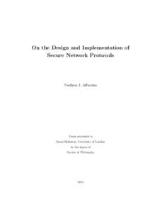 On the Design and Implementation of Secure Network Protocols Nadhem J. AlFardan  Thesis submitted to