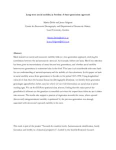 Long-term social mobility in Sweden: A three-generation approach Martin Dribe and Jonas Helgertz Centre for Economic Demography and Department of Economic History Lund University, Sweden  Jonas.Helg