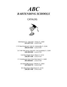 ABC  BARTENDING SCHOOLS CATALOGMariner St. • Suite #201 • Tampa, FL 33609