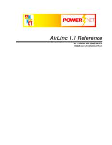 AirLinc 1.1 Reference RF Terminal and Serial Device Middleware Development Tool Copyright © [removed]by Connect, Inc. All rights reserved. This document may not be reproduced in full or in part, in any form, without