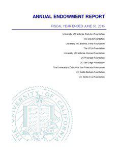 ANNUAL ENDOWMENT REPORT FISCAL YEAR ENDED JUNE 30, 2013 University of California, Berkeley Foundation
