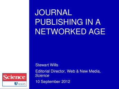 JOURNAL PUBLISHING IN A NETWORKED AGE Stewart Wills