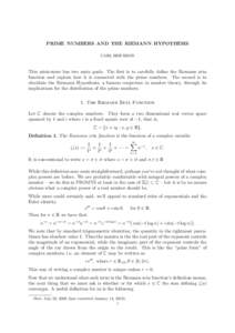 PRIME NUMBERS AND THE RIEMANN HYPOTHESIS CARL ERICKSON This minicourse has two main goals. The first is to carefully define the Riemann zeta function and explain how it is connected with the prime numbers. The second is 
