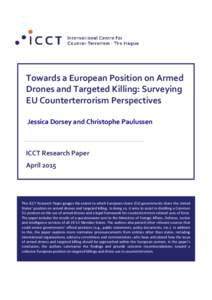 Towards a European Position on Armed Drones and Targeted Killing: Surveying EU Counterterrorism Perspectives Jessica Dorsey and Christophe Paulussen  ICCT Research Paper