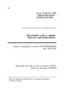FR  Cas n° IV/M[removed]BNP / DRESDNER BANK CZEHO-SLOVAKIA  Le texte en langue française est le seul disponible et faisant foi.
