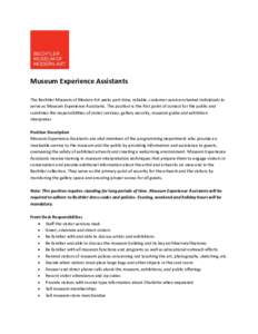 Museum Experience Assistants The Bechtler Museum of Modern Art seeks part-time, reliable, customer service-oriented individuals to serve as Museum Experience Assistants. The position is the first point of contact for the