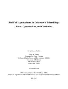 Shellfish Aquaculture in Delaware’s Inland Bays Status, Opportunities, and Constraints Compiled and edited by  John W. Ewart