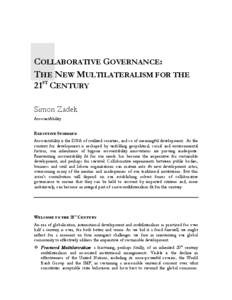 COLLABORATIVE GOVERNANCE: THE NEW MULTILATERALISM FOR THE 21ST CENTURY Simon Zadek AccountAbility EXECUTIVE SUMMARY: