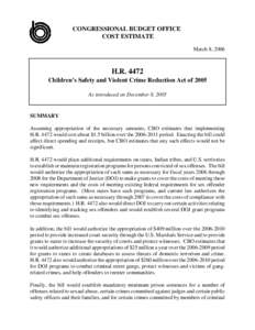 CONGRESSIONAL BUDGET OFFICE COST ESTIMATE March 8, 2006 H.RChildren’s Safety and Violent Crime Reduction Act of 2005