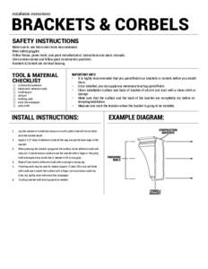 installation instructions:  BRACKETS & CORBELS SAFETY INSTRUCTIONS  Make sure to use the correct tools recommended.