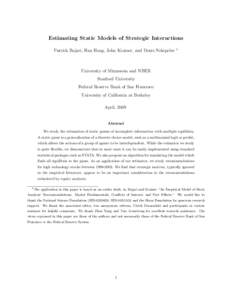 Estimating Static Models of Strategic Interactions Patrick Bajari, Han Hong, John Krainer, and Denis Nekipelov 1  University of Minnesota and NBER