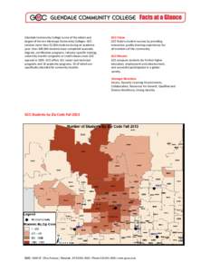 Glendale Community College is one of the oldest and largest of the ten Maricopa Community Colleges. GCC services more than 32,000 students during an academic year. Over 485,000 students have completed associate degrees, 