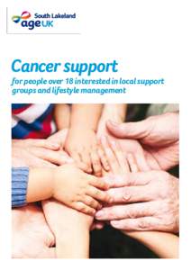 Cancer support  for people over 18 interested in local support groups and lifestyle management  “Talking and sharing can make things better”
