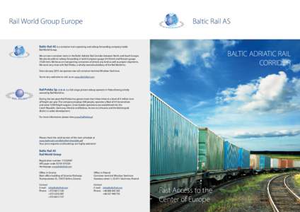 Baltic Rail AS  Rail World Group Europe Baltic Rail AS is a container train operating and railway forwarding company inside Rail World Group.