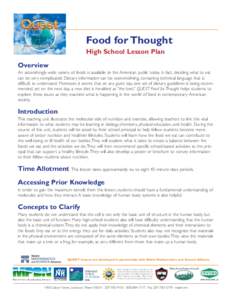 Food for Thought High School Lesson Plan Overview An astonishingly wide variety of foods is available to the American public today. In fact, deciding what to eat can be very complicated. Dietary information can be overwh