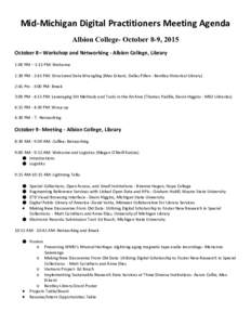 Mid-Michigan Digital Practitioners Meeting Agenda Albion College­ October 8­9, 2015  October 8– Workshop and Networking - Albion College, Library 1:00 PM – 1:15 PM: Welcome 1:30 PM - 2:45 PM: Structured Data W