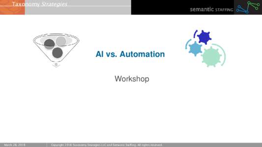 Taxonomy Strategies  semantic STAFFING AI vs. Automation Workshop