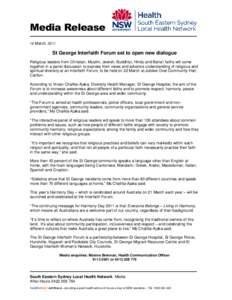 Media Release 16 March, 2011 St George Interfaith Forum set to open new dialogue Religious leaders from Christian, Muslim, Jewish, Buddhist, Hindu and Baha’i faiths will come together in a panel discussion to express t