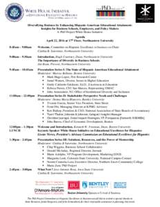 Diversifying Business by Enhancing Hispanic-American Educational Attainment: Insights for Business Schools, Employers, and Policy Makers A PhD Project/White House Initiative Agenda April 22, 2016 at 17th Floor, Northeast