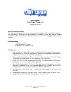 Electricity: Building a Telegraph Hands-On Activity Background Information The original telegraph system set up by Samuel Morse back in 1837 used electromagnets