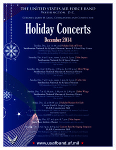 THE UNITED STATES AIR FORCE BAND Washington, D.C. Colonel Larry H. Lang, Commander and Conductor  Holiday Concerts
