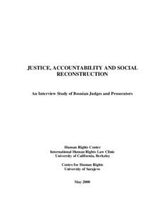 JUSTICE, ACCOUNTABILITY AND SOCIAL RECONSTRUCTION An Interview Study of Bosnian Judges and Prosecutors  Human Rights Center