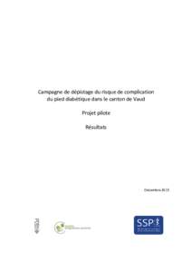 Campagne de dépistage du risque de complication du pied diabétique dans le canton de Vaud Projet pilote Résultats  Décembre 2015