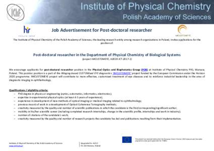 Job Advertisement for Post-doctoral researcher The Institute of Physical Chemistry of the Polish Academy of Sciences, the leading research entity among research organizations in Poland, invites applications for the posit