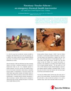 Veterinary Voucher Scheme : an emergency livestock health intervention case studies from Somali Regional State, Ethiopia Dr. Kebadu Simachew, Livestock Services Advisor, Save the Children/US Editor: Edward Stevens