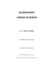 ELEMENTARY LINEAR ALGEBRA K. R. MATTHEWS  DEPARTMENT OF MATHEMATICS