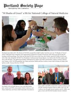 “50 Shades of Green” a Hit for National College of Natural Medicine  Portland, June 26th, 2014. The theme of NCNM’s annual Min Zidell Garden Gala this year was “50 Shades of Green,” which celebrated local compa