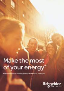 Make the most ™ of your energy Business and Sustainable Development Report 2008–09  Helping you make the