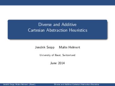 Diverse and Additive Cartesian Abstraction Heuristics Jendrik Seipp  Malte Helmert