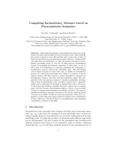 Computing Inconsistency Measure based on Paraconsistent Semantics Yue Ma1 , Guilin Qi2 , and Pascal Hitzler3 1  Laboratoire d’Informatique de l’universit´e Paris-Nord (LIPN) - UMR 7030