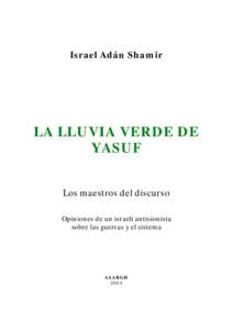 Israel Adán Shamir  LA LLUVIA VERDE DE YASUF Los maestros del discurso Opiniones de un israeli antisionista