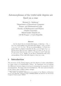 Automorphisms of the truth-table degrees are fixed on a cone Bernard A. Anderson ∗ Department of Theoretical Computer Science and Mathematical Logic Faculty of Mathematics and Physics
