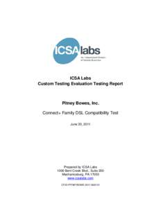 ICSA Labs Custom Testing Evaluation Testing Report Pitney Bowes, Inc. Connect+ Family DSL Compatibility Test June 20, 2011