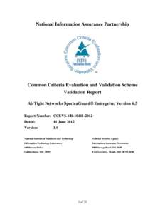 National Information Assurance Partnership  Common Criteria Evaluation and Validation Scheme Validation Report AirTight Networks SpectraGuard® Enterprise, Version 6.5 Report Number: CCEVS-VR