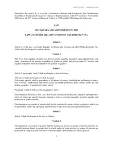 Unofficial translation  Pursuant to the Article IV 4 a) of the Constitution of Bosnia and Herzegovina, the Parliamentary Assembly of Bosnia and Herzegovina- House of Representatives, at the 63rd session of 4 November 200
