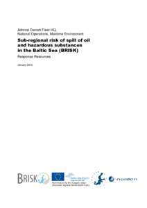 Admiral Danish Fleet HQ, National Operations, Maritime Environment Sub-regional risk of spill of oil and hazardous substances in the Baltic Sea (BRISK)