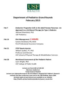 Department of Pediatrics Grand Rounds February 2013 Feb 7 Endocrine Progenitor Cells in the Adult Human Pancreas: An Approach to a Cell-Based Therapy for Type 1 Diabetes