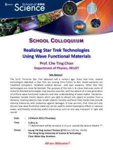 SCHOOL COLLOQUIUM Realizing Star Trek Technologies Using Wave Functional Materials Prof. Che Ting Chan  Department of Physics, HKUST
