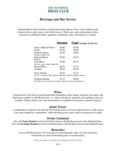 Beverage and Bar Service Standard Hosted and Cash Bars include name brand liquors, house wines, imported and domestic beers, sodas, juices, and bottled waters. Please ask a sales representative about premium or additiona